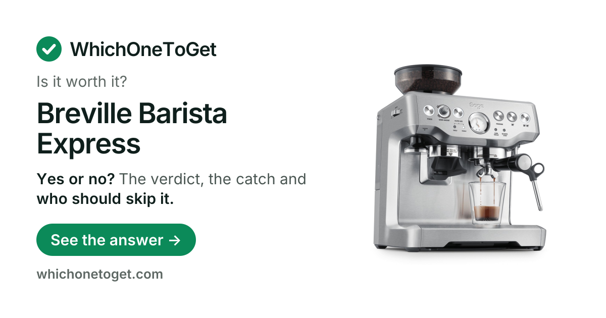 Is the Breville Barista Express worth it?